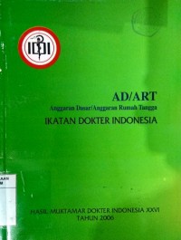 Anggaran Dasar / anggaran rumah tangga ikatan dokter Indonesia