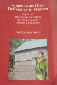 Anaemia and Iron Deficiency in Women Impact of Iron Supplementation During Pregnancy in Rural Bangladesh