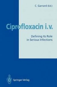 Ciprofloxacin i.v. : defining its role in serious infections
