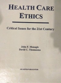 Health Care Ethics Critical Issues for  21st Century.