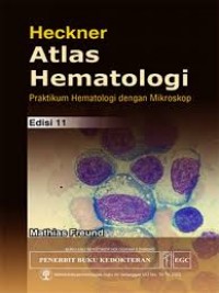 Heckner Atlas Hematologi ; Praktikum Hematologi dengan Mikroskop, Ed. 11.