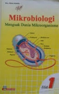 Mikrobiologi Menguak Dunia Mikroorganisme,Jilid 1.