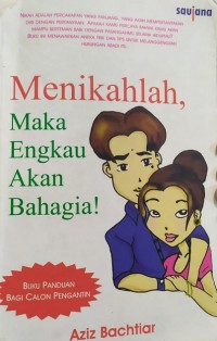 Menikahlah, maka engkau akan bahagia!