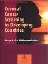 Cervical Cancer Screening in developing Countries : Report of a WHO consultation.