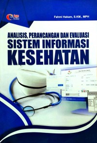 Analisis, perancangan dan evaluasi sistem informasi kesehatan