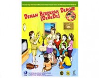 Demam Berdarah Dengue (DeBeDe), Panduan Bagi Kader/Tokoh Masyarakat Dalam Program Dusun dan RW Bebas Demam Berdarah.