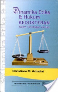 Dinamika Etika & Hukum Kedokteran dalam Tantangan Zaman.