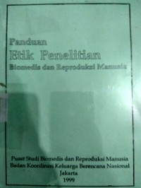Panduan Etik Penelitian Biomedis & Reproduksi Manusia