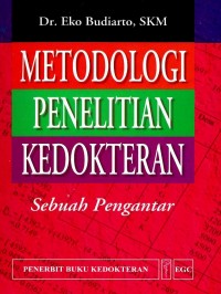 Metodologi Penelitian Kedokteran; Sebuah Pengantar.