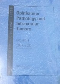 Opthalmic Pathology and Intraocular Tumors,  Basic and Clinical Science Course Edition. 4. 2004/2005.